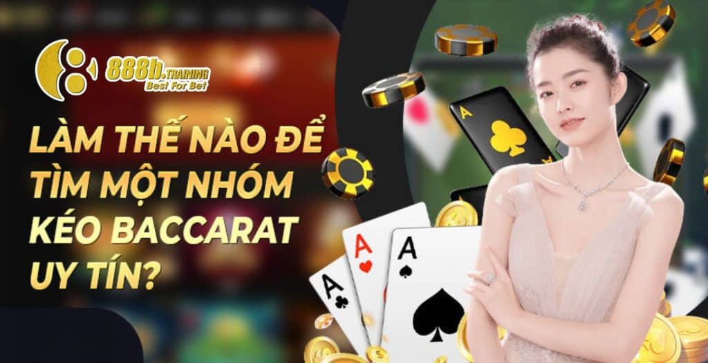 Nhóm kéo Baccarat là gì? Xem ngay để tự tin gia nhập 1 loi ich nhom keo baccarat