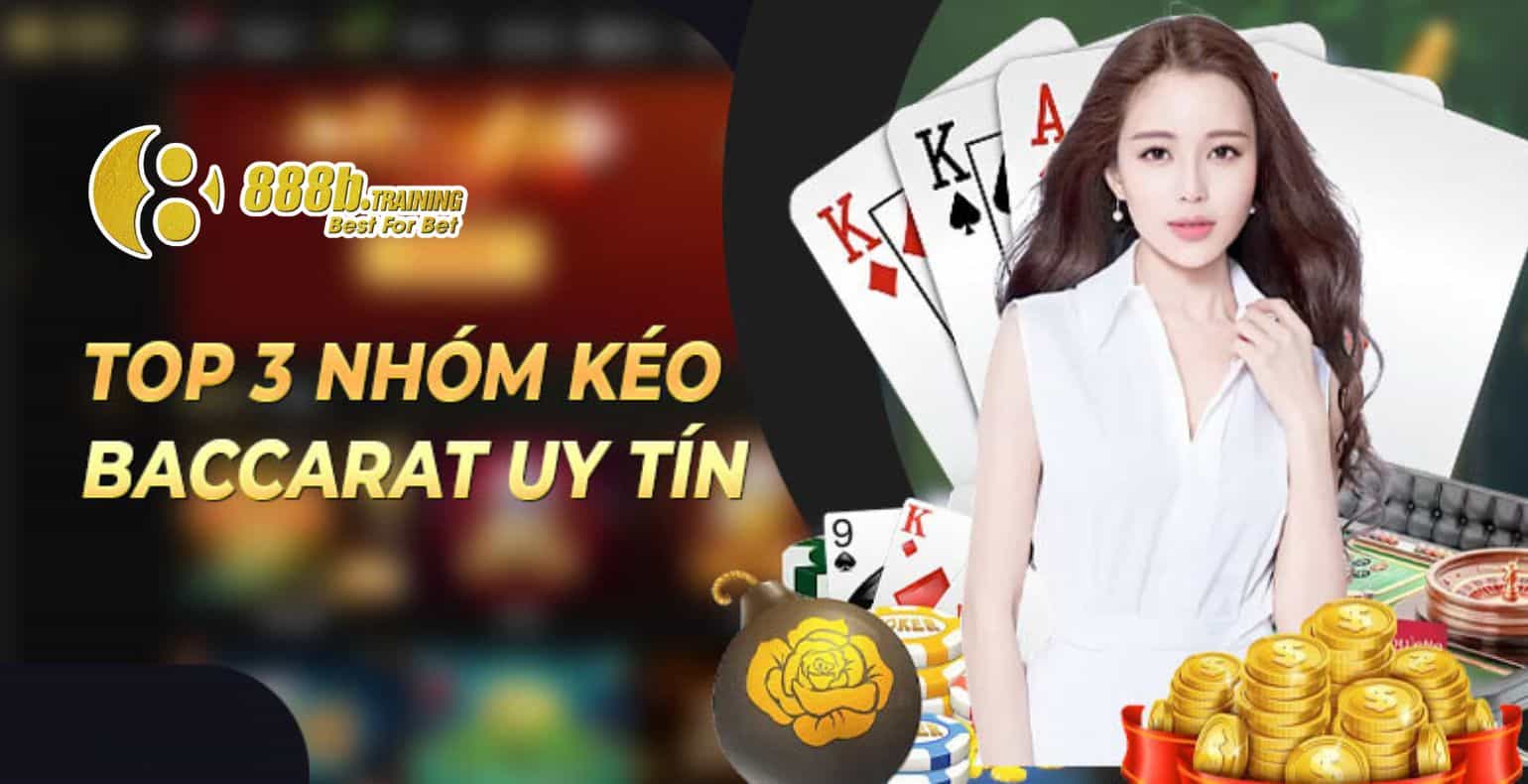 Nhóm kéo Baccarat là gì? Xem ngay để tự tin gia nhập 3 luu y kho chon nhom keo baccarat